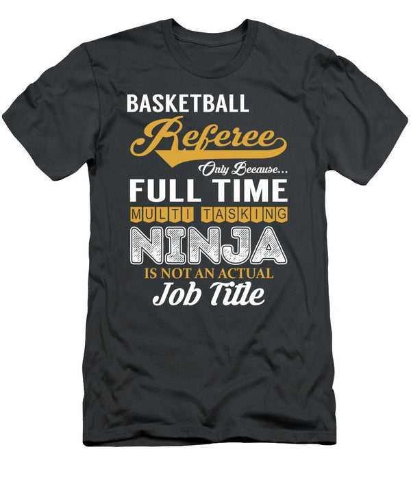 Basketball Referee Multitasking Job T-Shirt