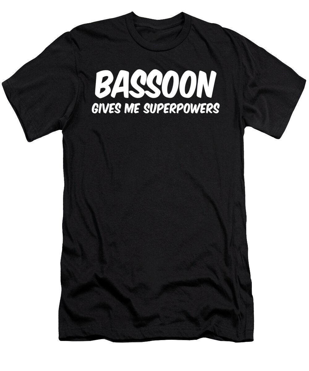 Bassoon Gives Me Superpowers Flo Karp T-Shirt