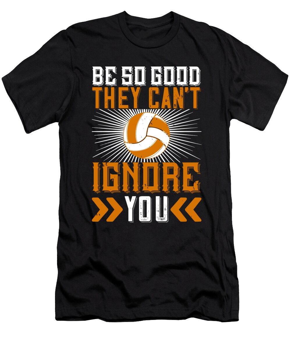 Be So Good They Cant Ignore You Jacob Zelazny T-Shirt