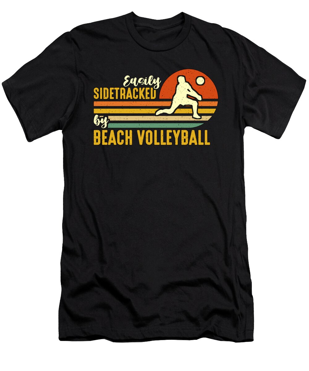 Beach Volleyball Easily Sidetracked By Volleyball Tshirtconcepts Marvin Poppe T-Shirt