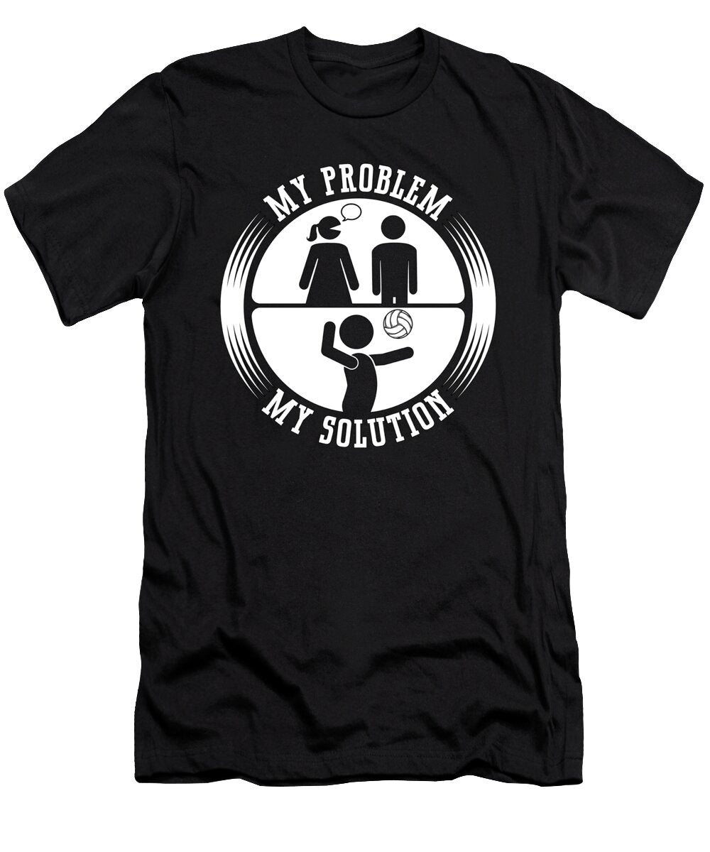 Beach Volleyball My Problem My Pictogram Dad Mom Tshirtconcepts Marvin Poppe T-Shirt