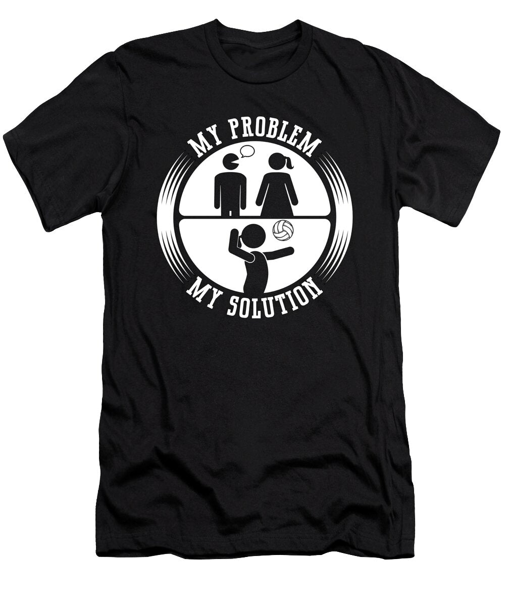 Beach Volleyball My Problem My Pictogram Mom Dad Tshirtconcepts Marvin Poppe T-Shirt