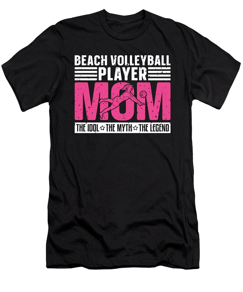 Beach Volleyball Player Mom the Idol Volleyballer Tshirtconcepts Marvin Poppe T-Shirt
