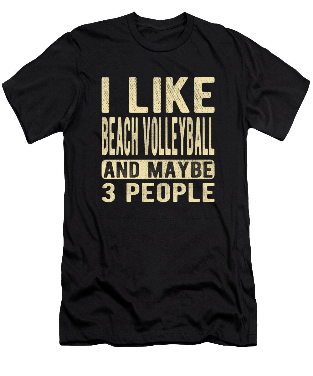 Beach Volleyball Saying Manuel Schmucker T-Shirt