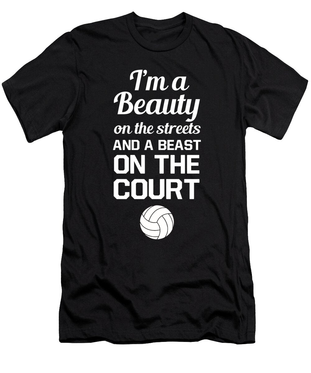 Beauty on Streets Beast on Volleyball Jacob Zelazny T-Shirt