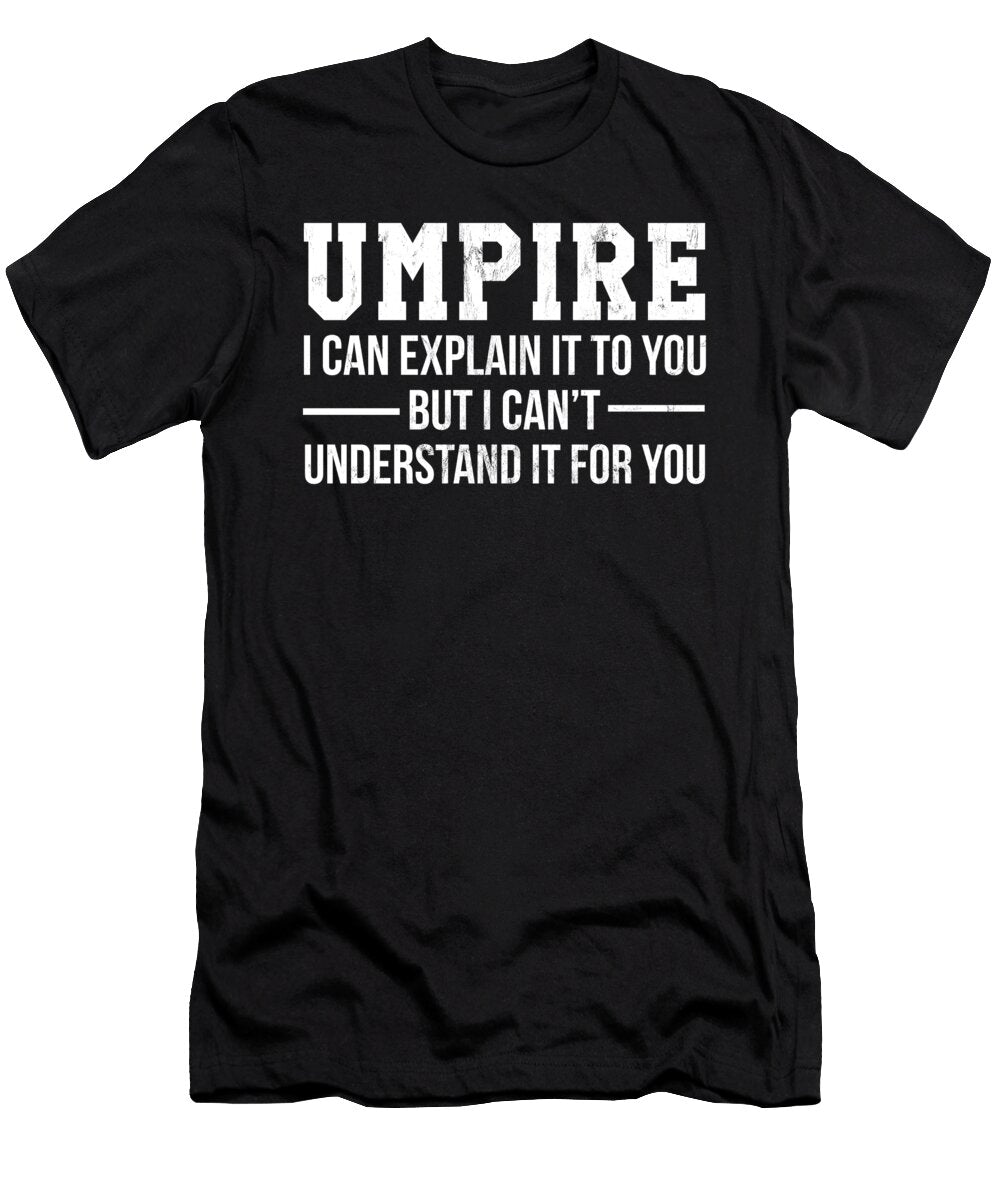 Best Funny Gift Ideas for Umpire Print Noirty Designs T-Shirt