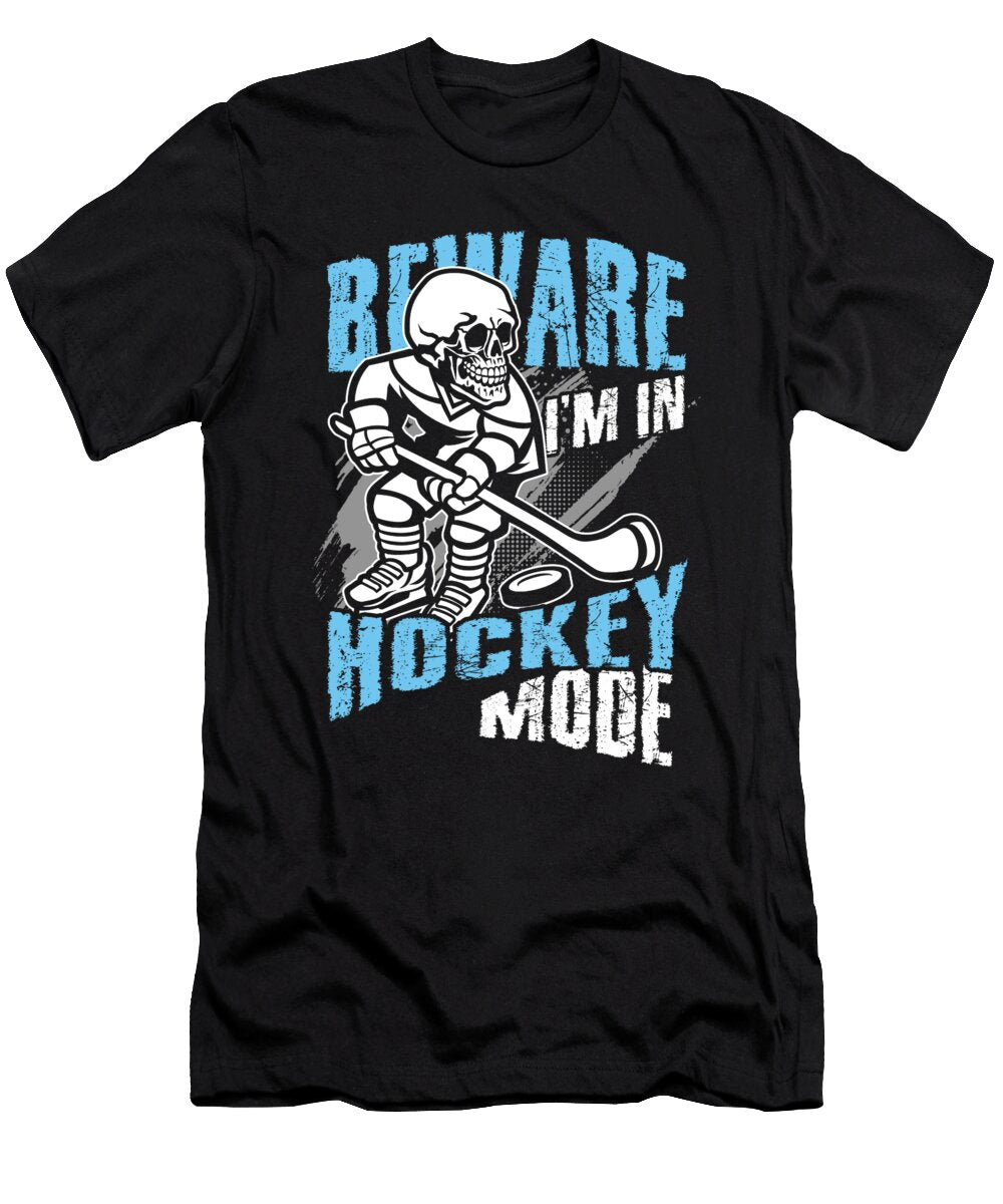 Beware Im in Hockey Mode Skull Hockey Player Gift Thomas Larch T-Shirt