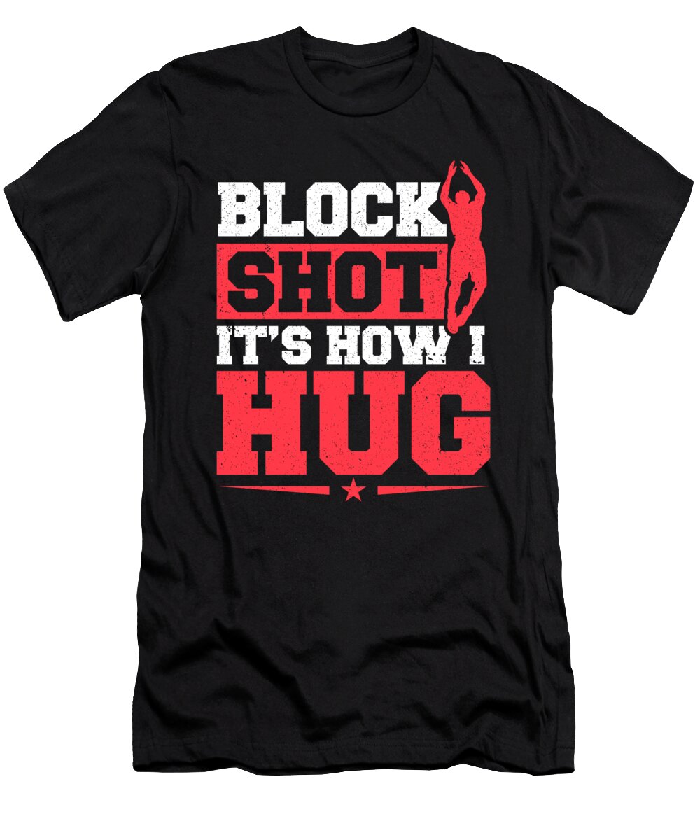 Block Shot Its How I Hug Basketball Player Men Colorfulsnow T-Shirt