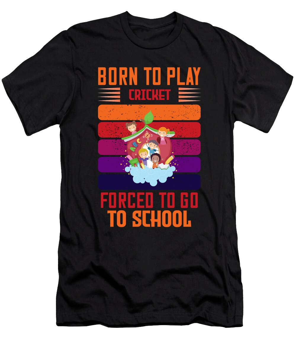 Born to Play Cricket Forced to Go to Sch the Primal Matriarch Art T-Shirt