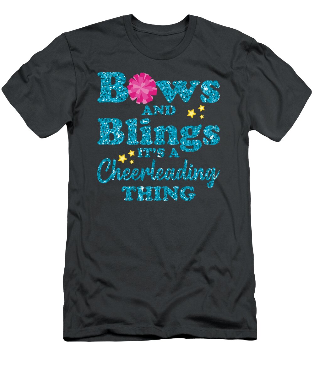 Bows and Bling Its a Cheerleading Thing Tom Schiesswald T-Shirt