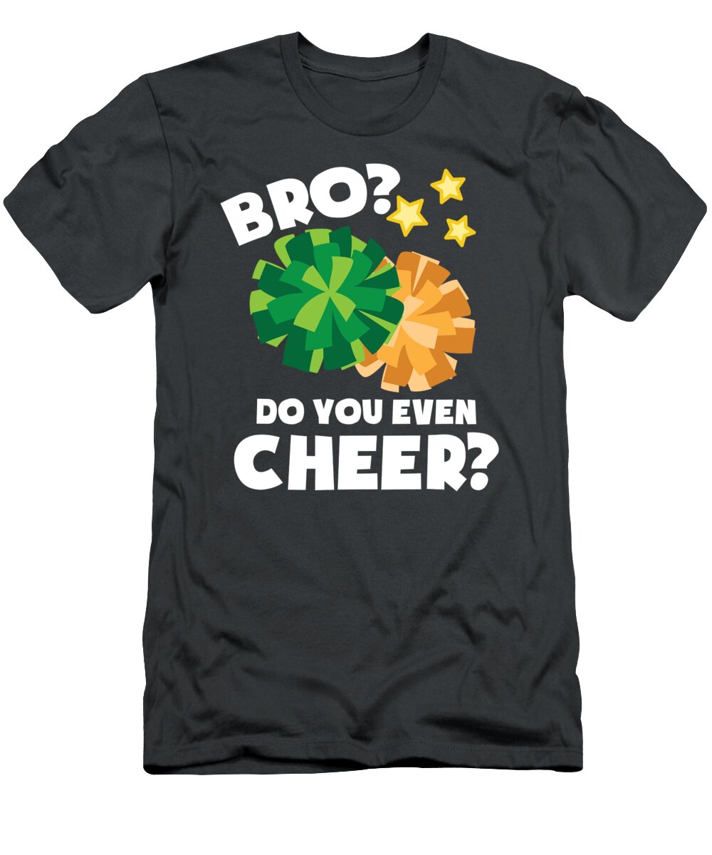 Cheerleading Fitness Gifts Bro Do You Even Cheer Tom Schiesswald T-Shirt