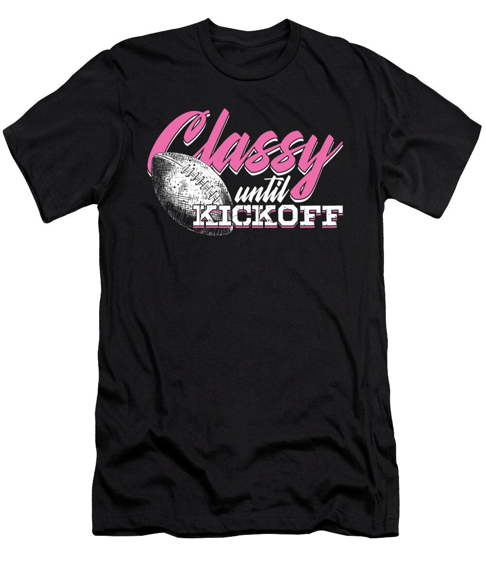 Classy Until Kickoff Female Football Player Gift Thomas Larch T-Shirt