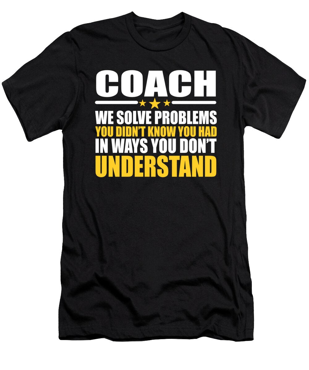Coach Cool Gift Problem Solver Saying Dusan Vrdelja T-Shirt