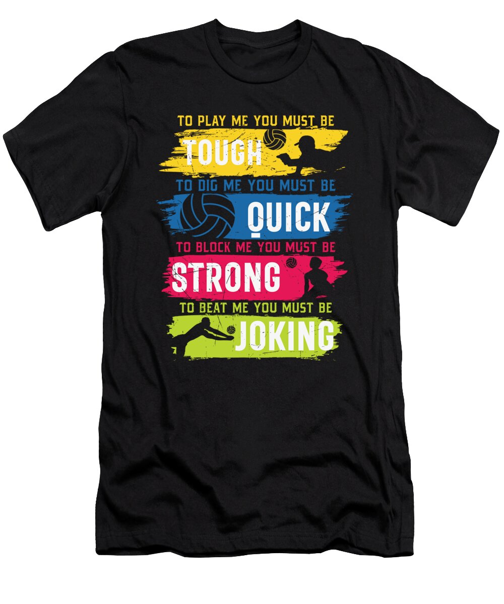 Cool Volleyball Quote Volleyball Player Gifts Licensed Art T-Shirt