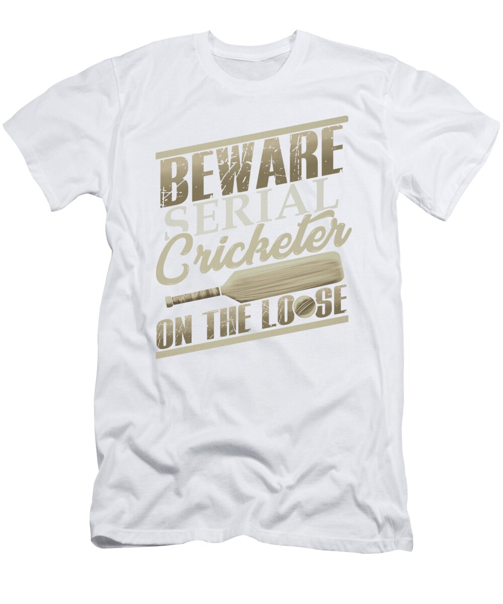 Cricket Fan Beware Serial Cricketer on the Loose Kanig Designs T-Shirt