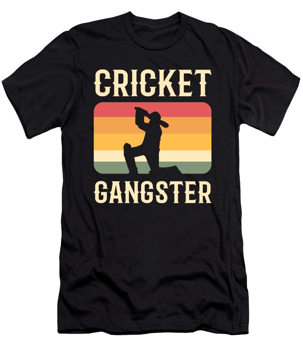Cricket Gangster Funny Gangster Quotes Cricket Alessandra Roth T-Shirt