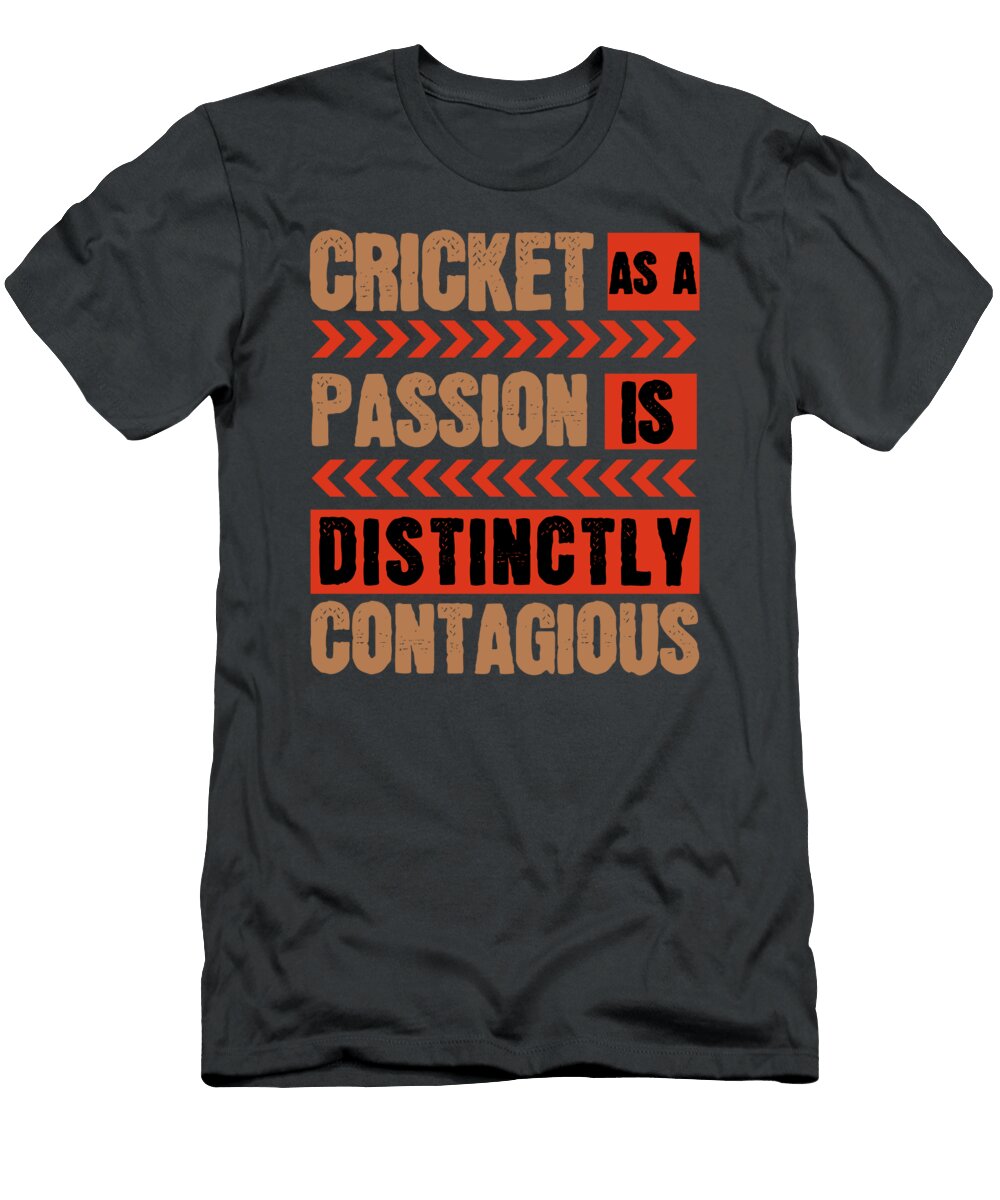 Cricket Gift Cricket As a Passion Is Distinctly Contagious Funnygiftscreation T-Shirt