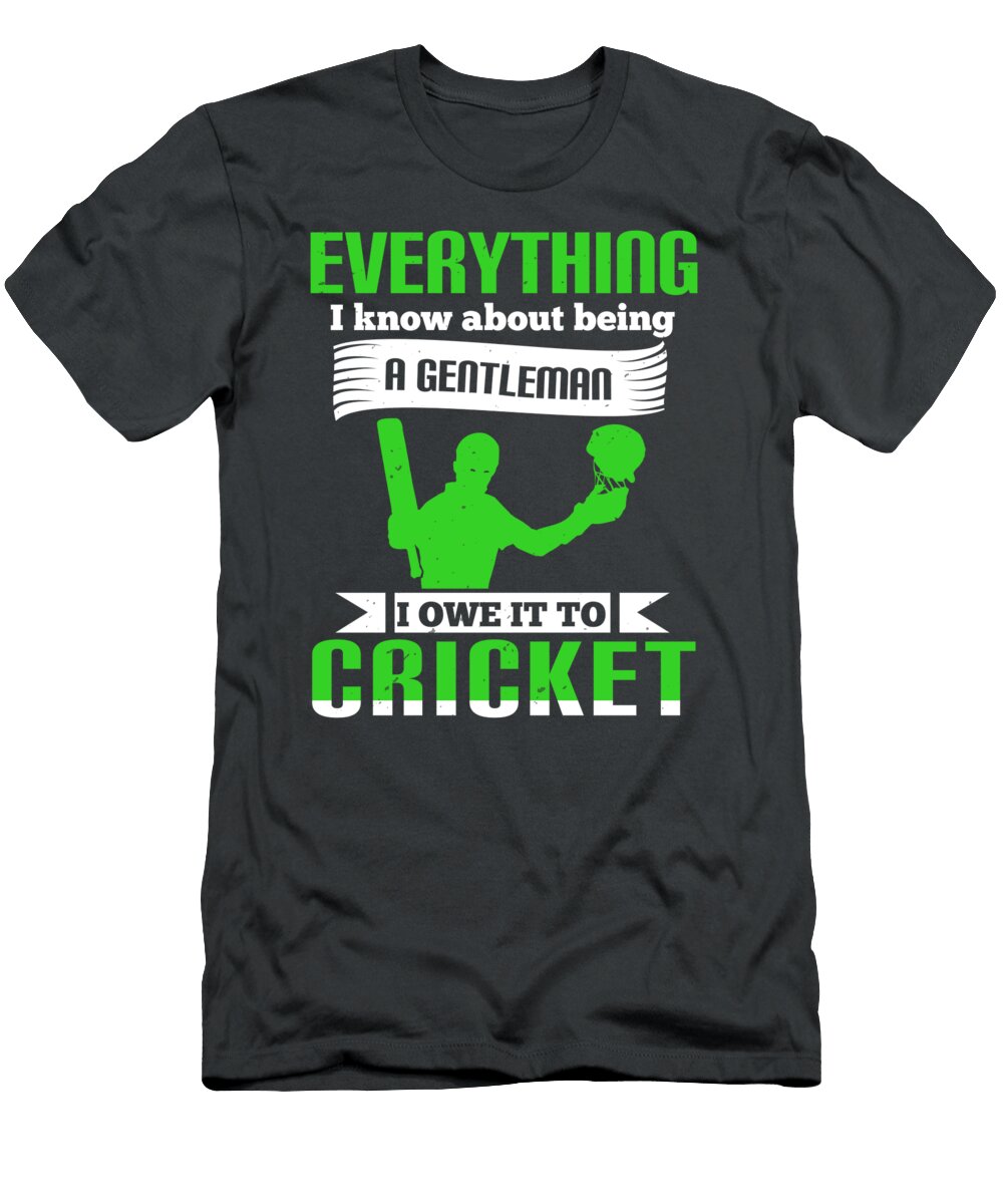 Cricket Gift Everything I Know About Being a Gentleman I Owe It to Cricket Funnygiftscreation T-Shirt