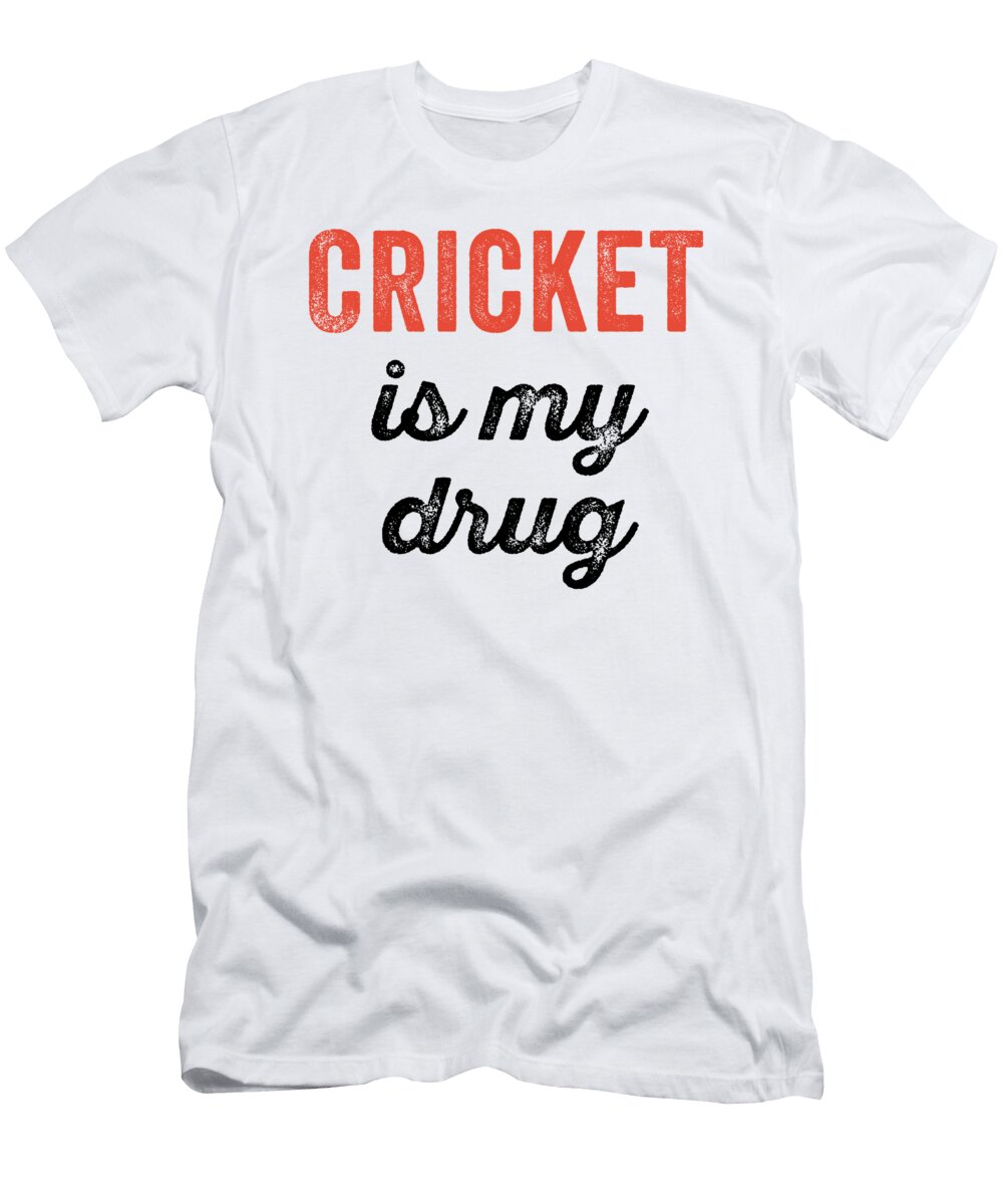 Cricket Is My Drug Funny Jane Keeper T-Shirt