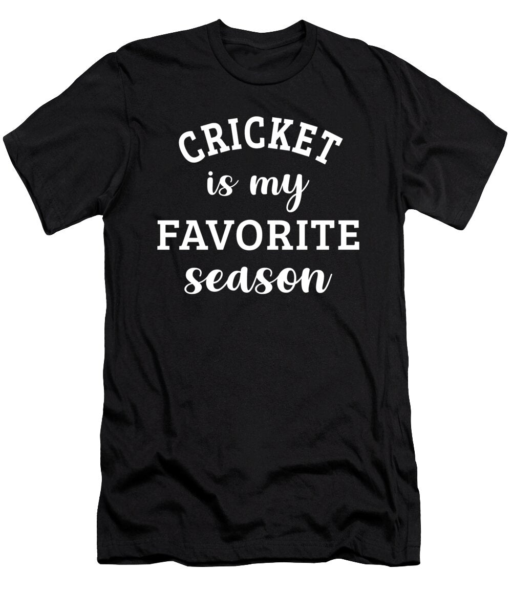Cricket Is My Favorite Season Cricket Lover Gift Jensen Cena T-Shirt