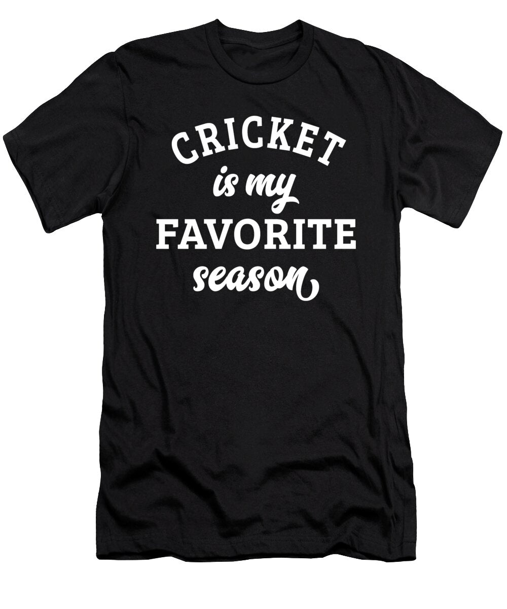 Cricket Is My Favorite Season Cricket Lover Jensen Cena T-Shirt