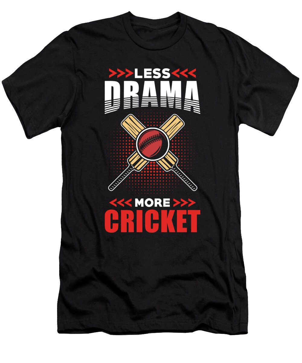 Cricket Less Drama More Cricket Manuel Schmucker T-Shirt