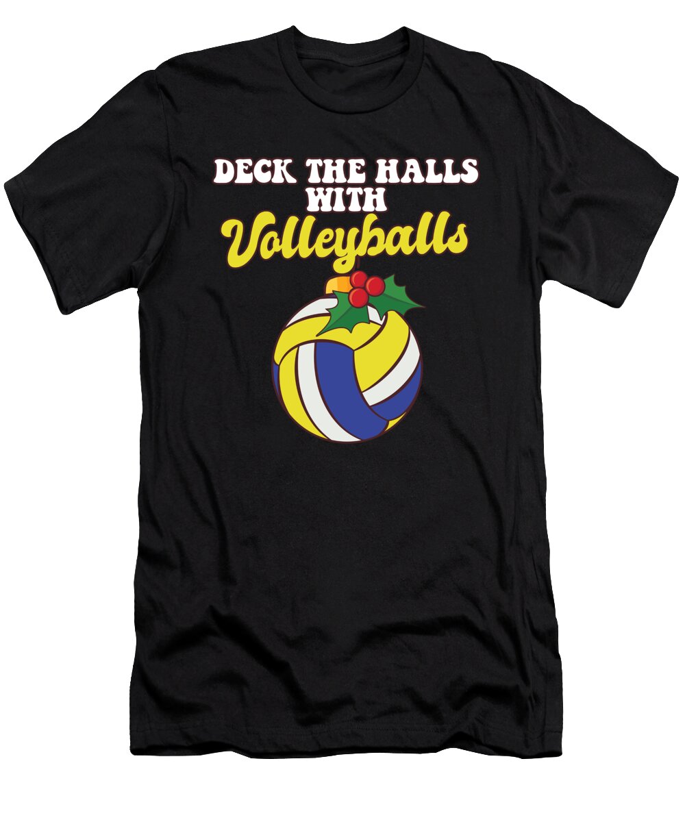 Deck the Halls with Volleyball Player Coach Christmas Balls Maximus Designs T-Shirt