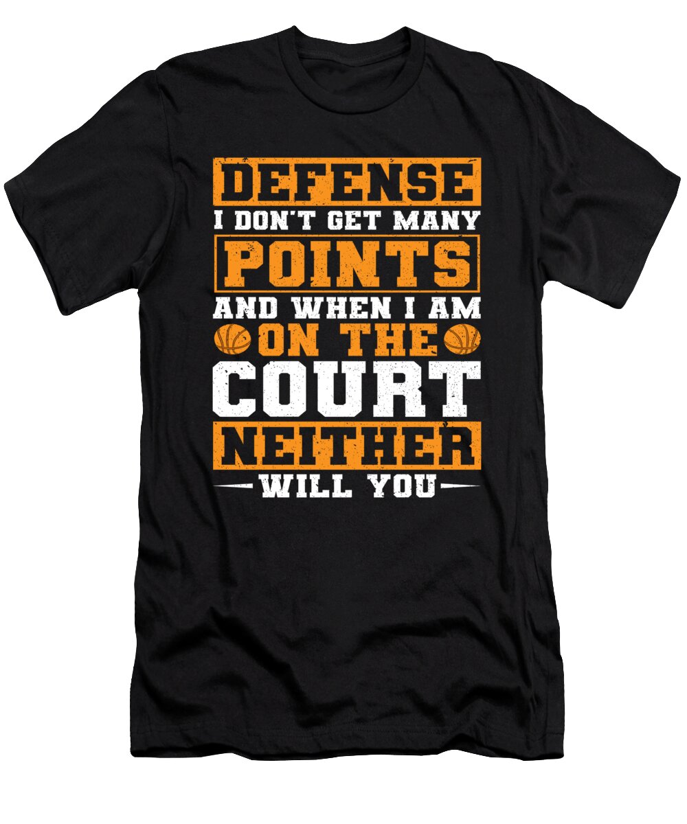 Defense I Dont Get Many Points Basketball Player Colorfulsnow T-Shirt