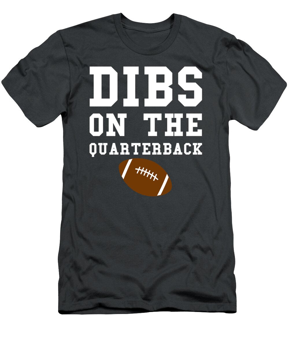 Dibs on the Quarterback Gerryd Anya T-Shirt