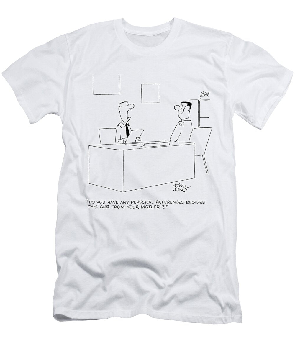 Do You Have Any Personal References Besides This One Norman Jung T-Shirt