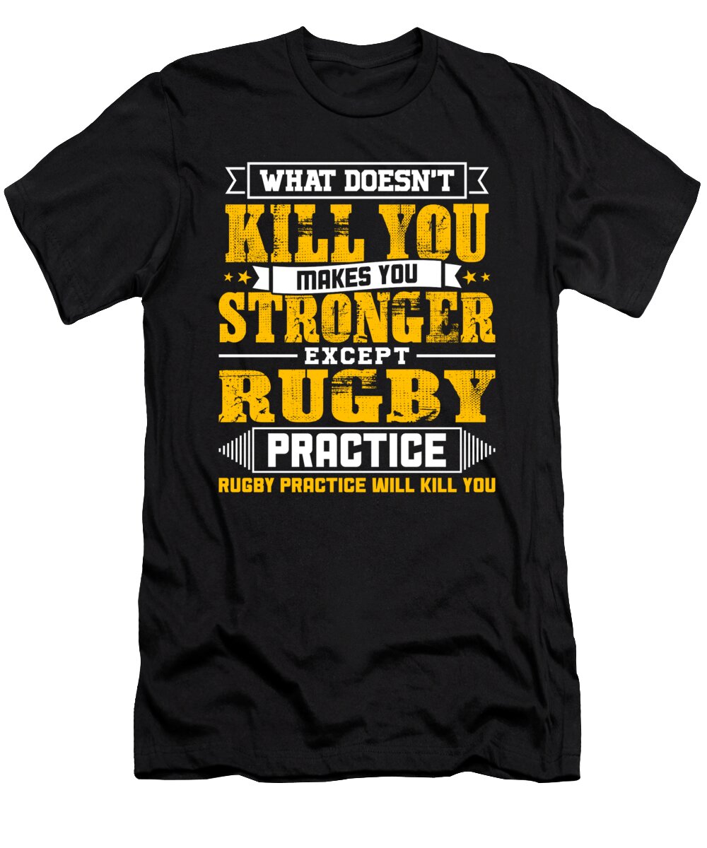 Doesnt Kill You Except Rugby Practice Player Coach Orange Pieces T-Shirt