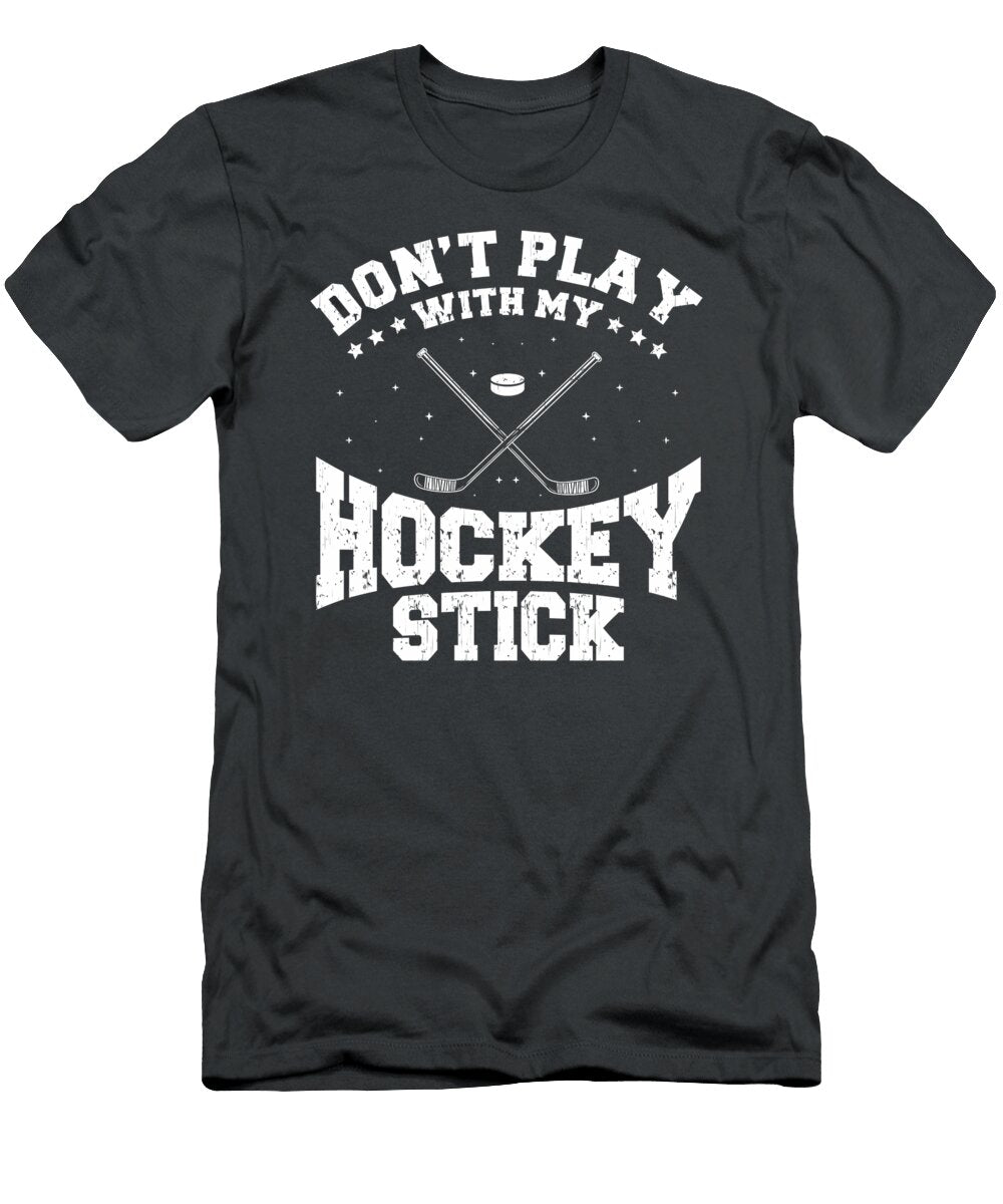 Dont Play with My Hockey Stick Ice Hockey for Men Women Kids Player Team Coach Crazy Squirrel T-Shirt