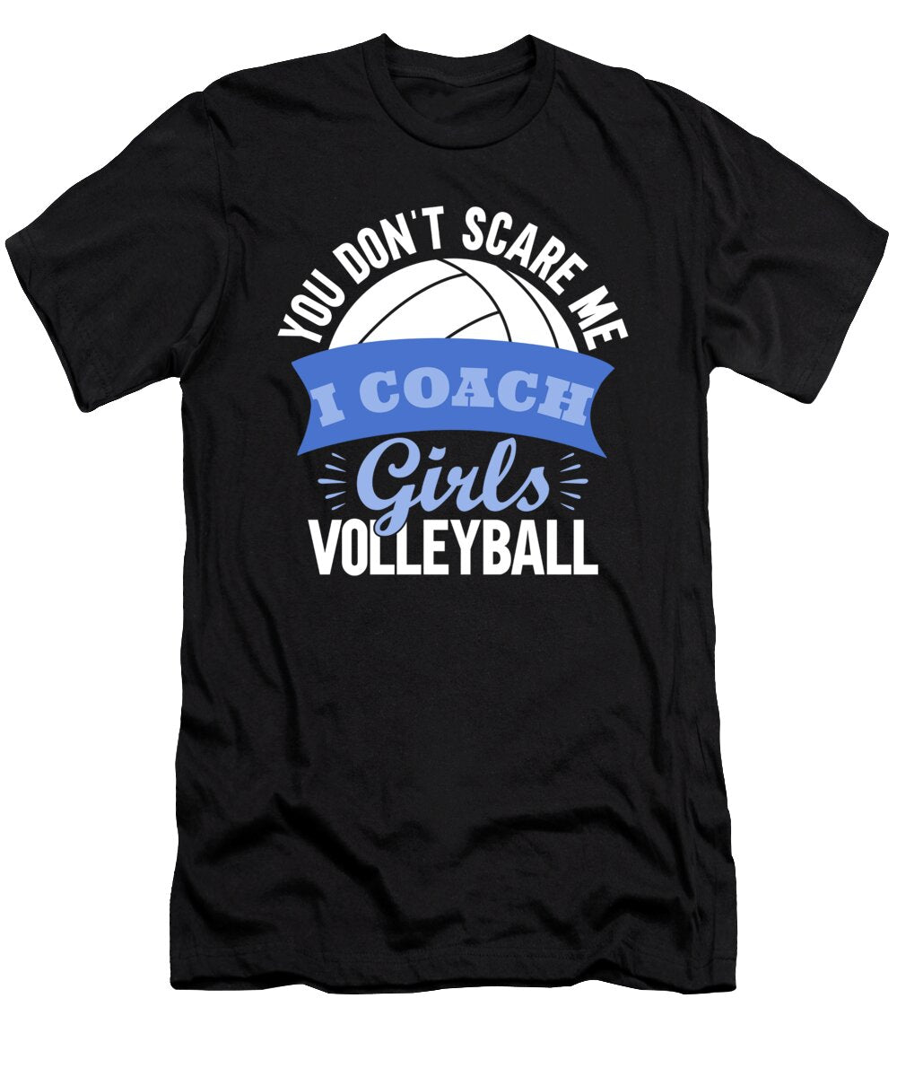 Dont Scare Me I Coach Girls Volleyball Me T-Shirt
