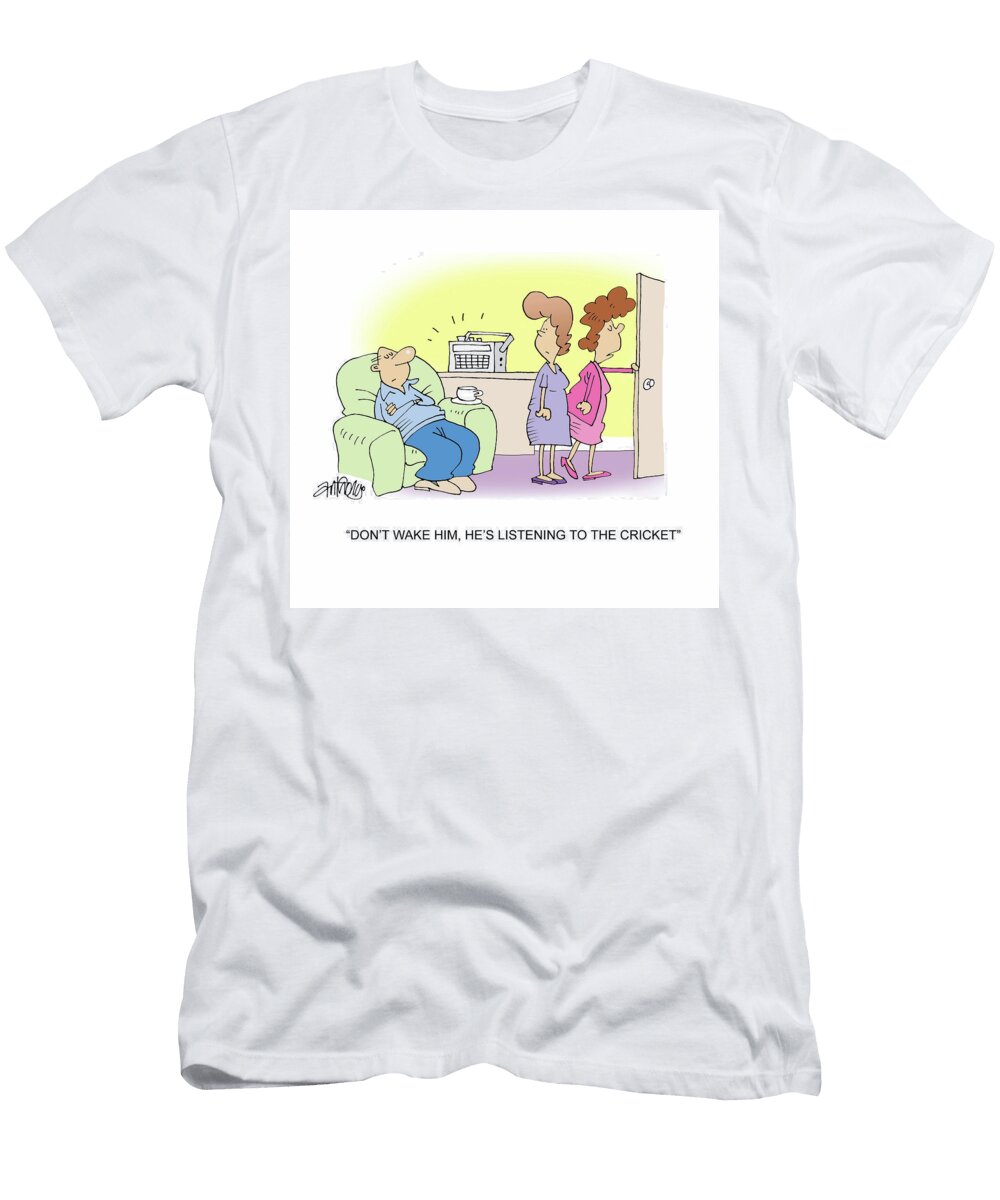 Dont Wake Him Hes Listening to the Cricket Anthony Hutchings T-Shirt