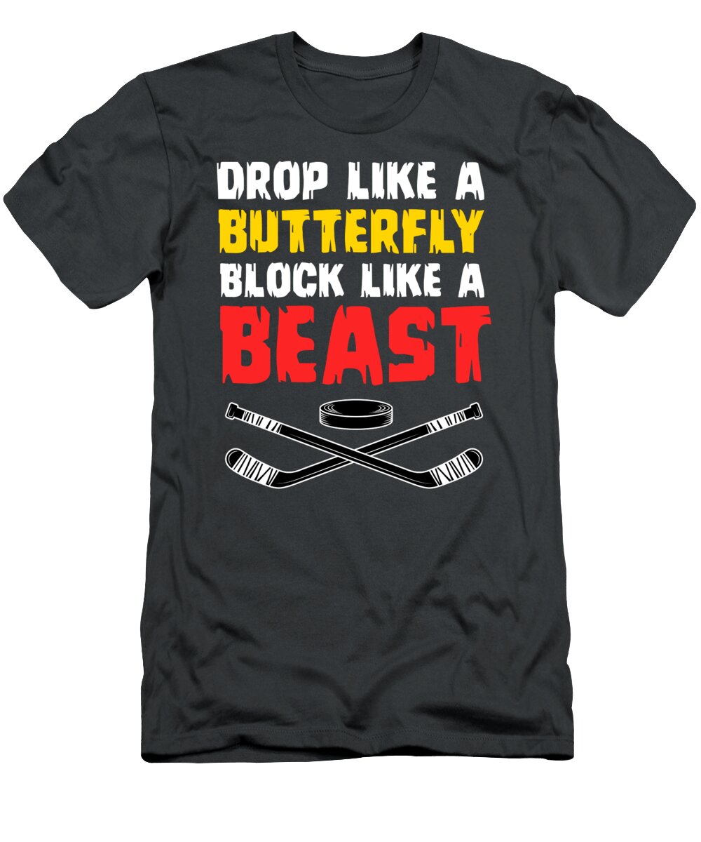 Drop Like a Butterfly Block Like a Beast Ice Hockey Goalie for Men Women Kids Keeper Field Hockey Crazy Squirrel T-Shirt
