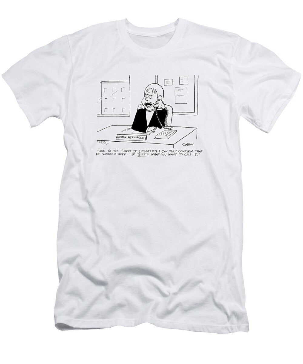 Due to the Threat of Litigation I Can Only Confirm That Todd Condron T-Shirt