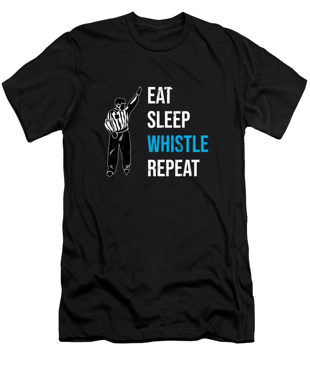 Eat Sleep Whistle Repeat Ice Hockey Referee Ref Scott Palmer T-Shirt