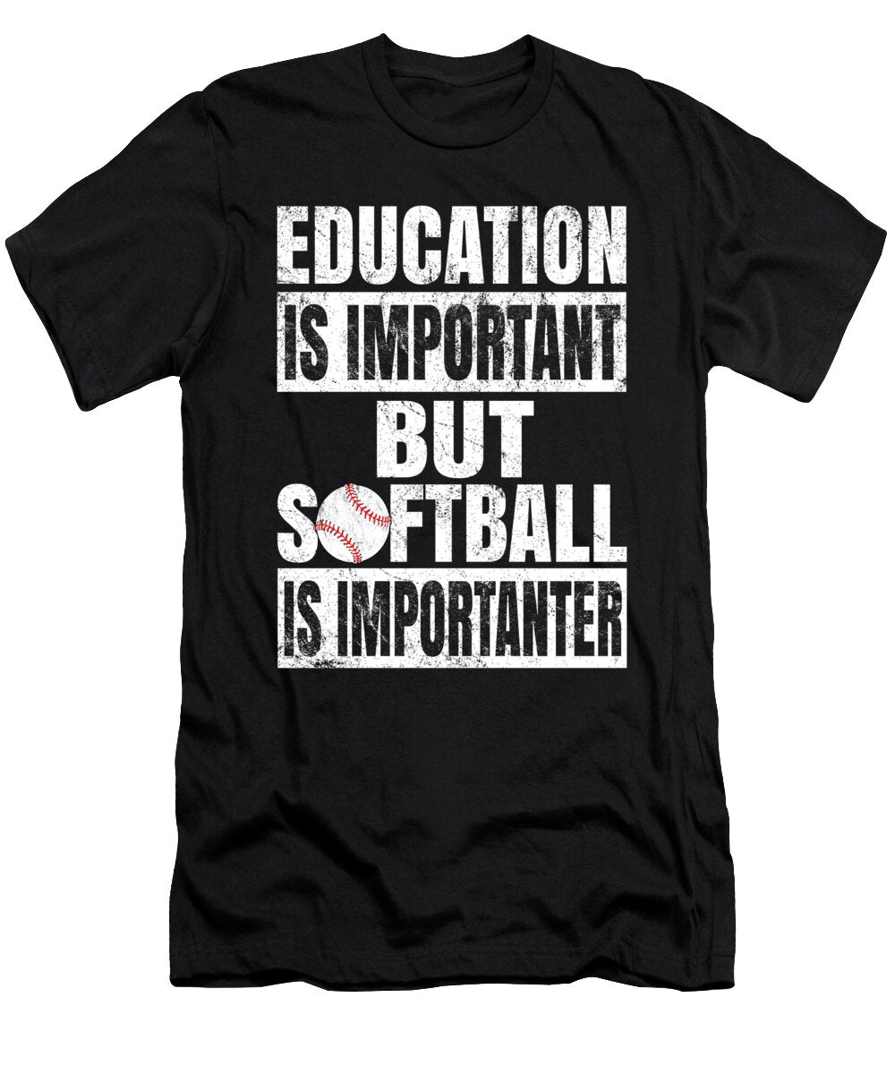 Education Is Important But Softball Is Importanter Student Print Art Grabitees T-Shirt