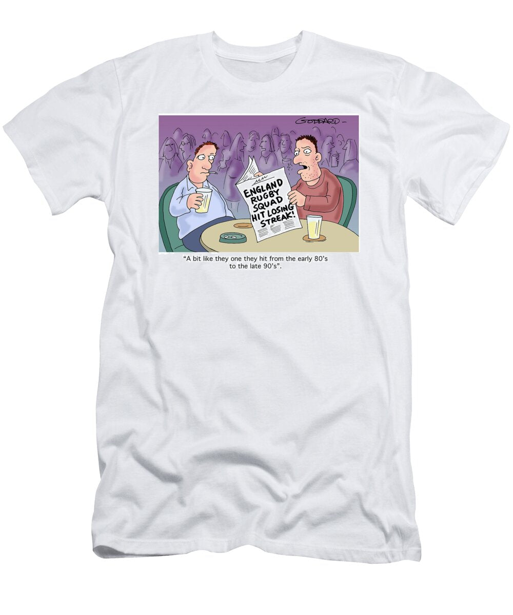 England Rugby Squad Hit Losing Streak a Bit Like the One Clive Goddard No Index T-Shirt