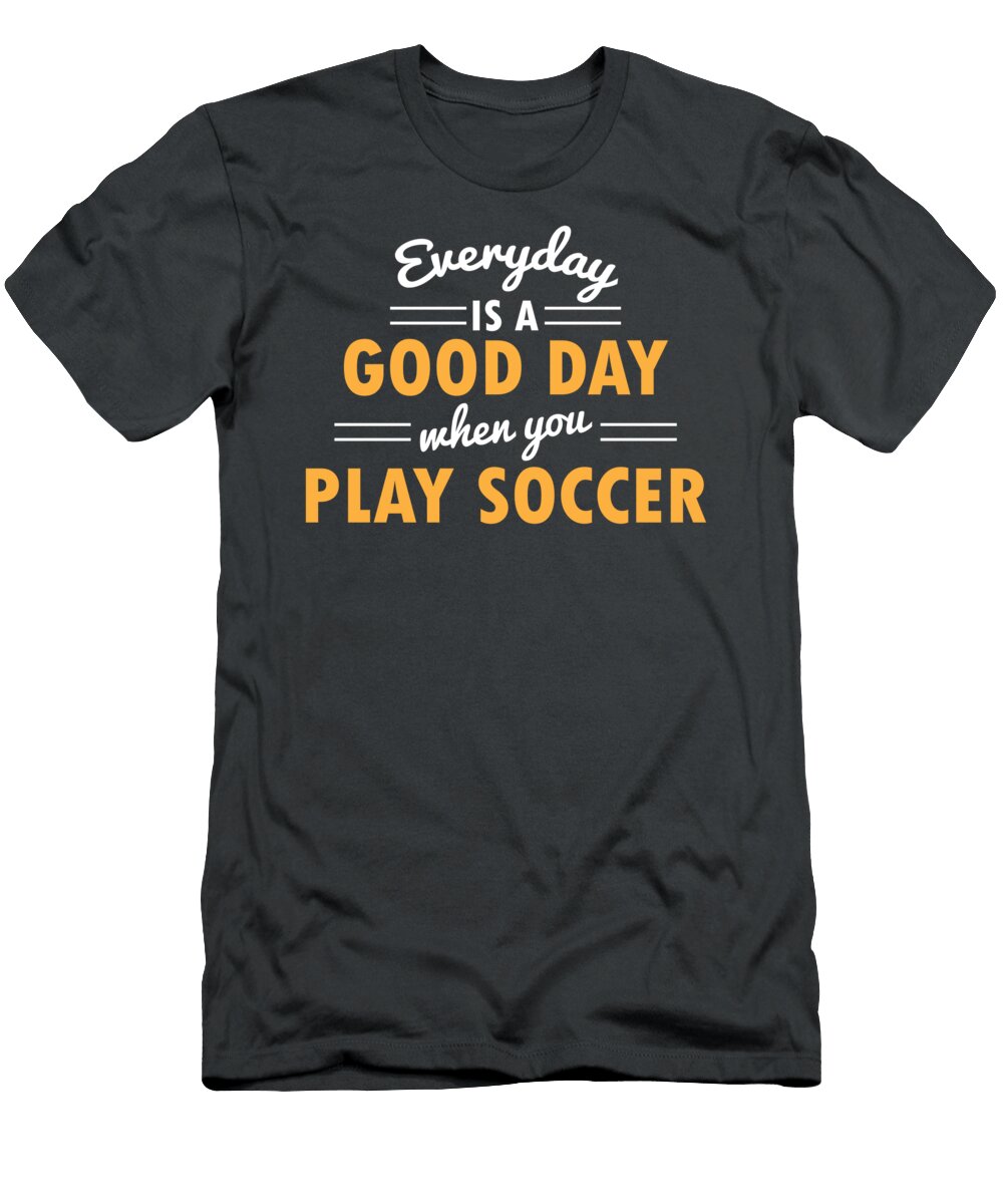 Everyday Is a Good Day When You Play Soccer Soccer for Men Women Kids Team Player Coach Crazy Squirrel T-Shirt