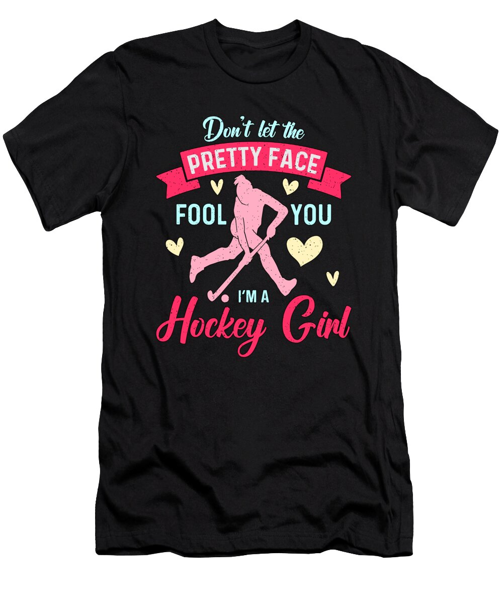 Field Hockey Dont Let the Pretty Face Goalkeeper Tshirtconcepts Marvin Poppe T-Shirt