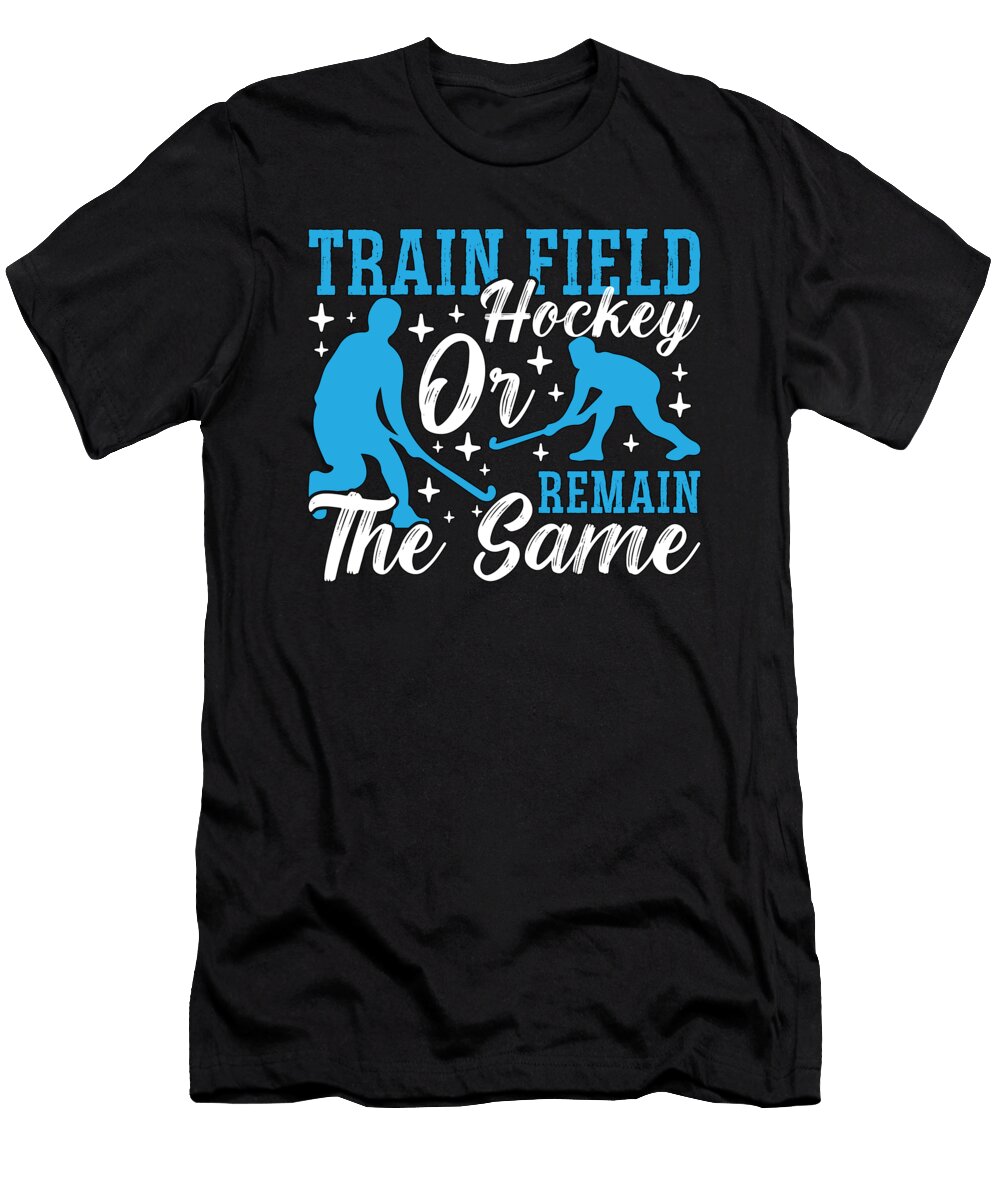 Field Hockey Train Field Hockey Insane Goalkeeper Tshirtconcepts Marvin Poppe T-Shirt