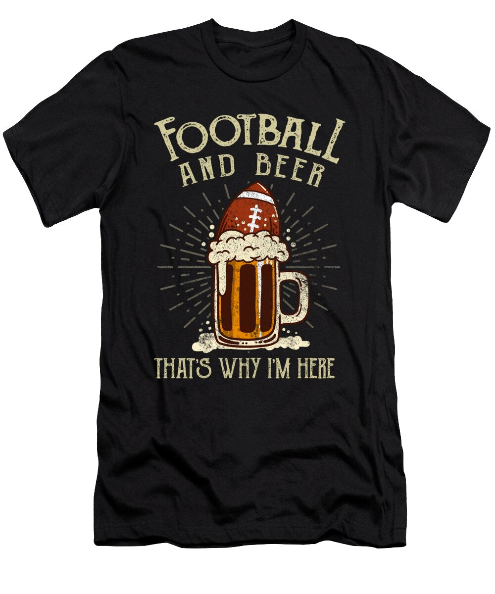 Football and Beer Thats Why Im Here Soccer Rugby Haselshirt T-Shirt