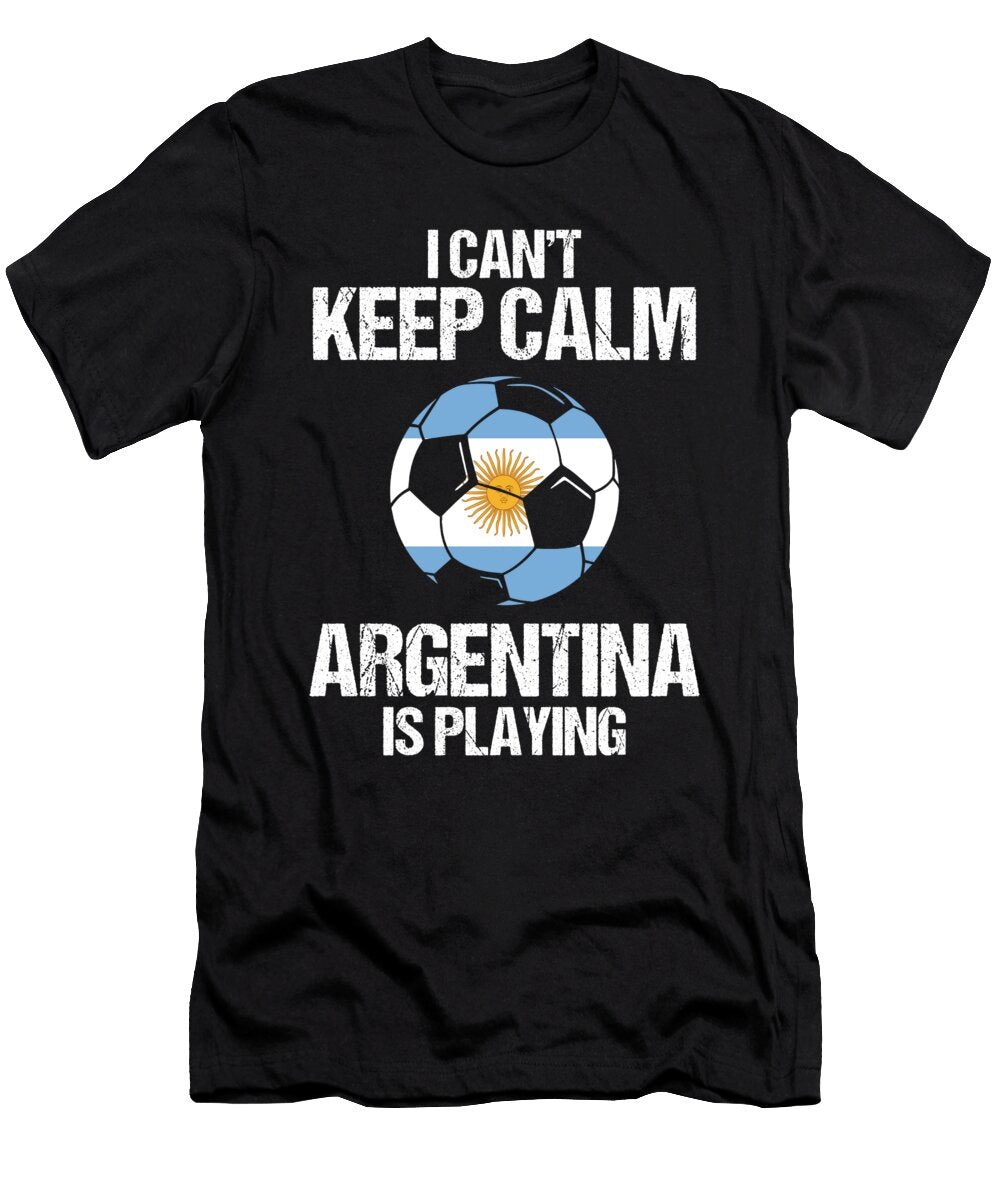 Football Argentine Soccer Team Sports Footballer Goalie Rugby Gift I Cant Keep Calm Argentina Playing Thomas Larch T-Shirt