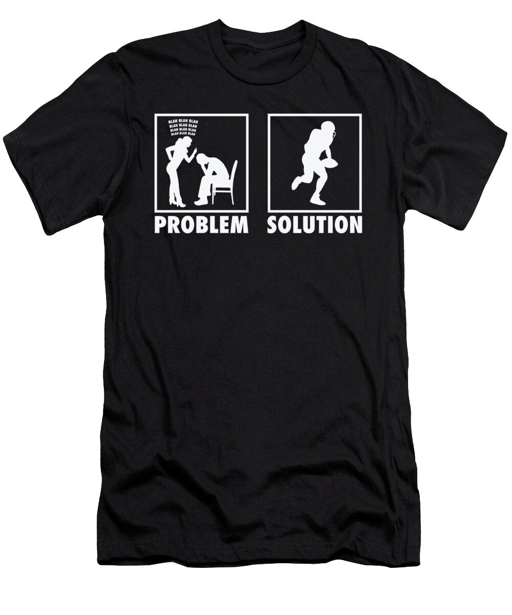 Football Football Players Statement Problem Solution Toms Store T-Shirt