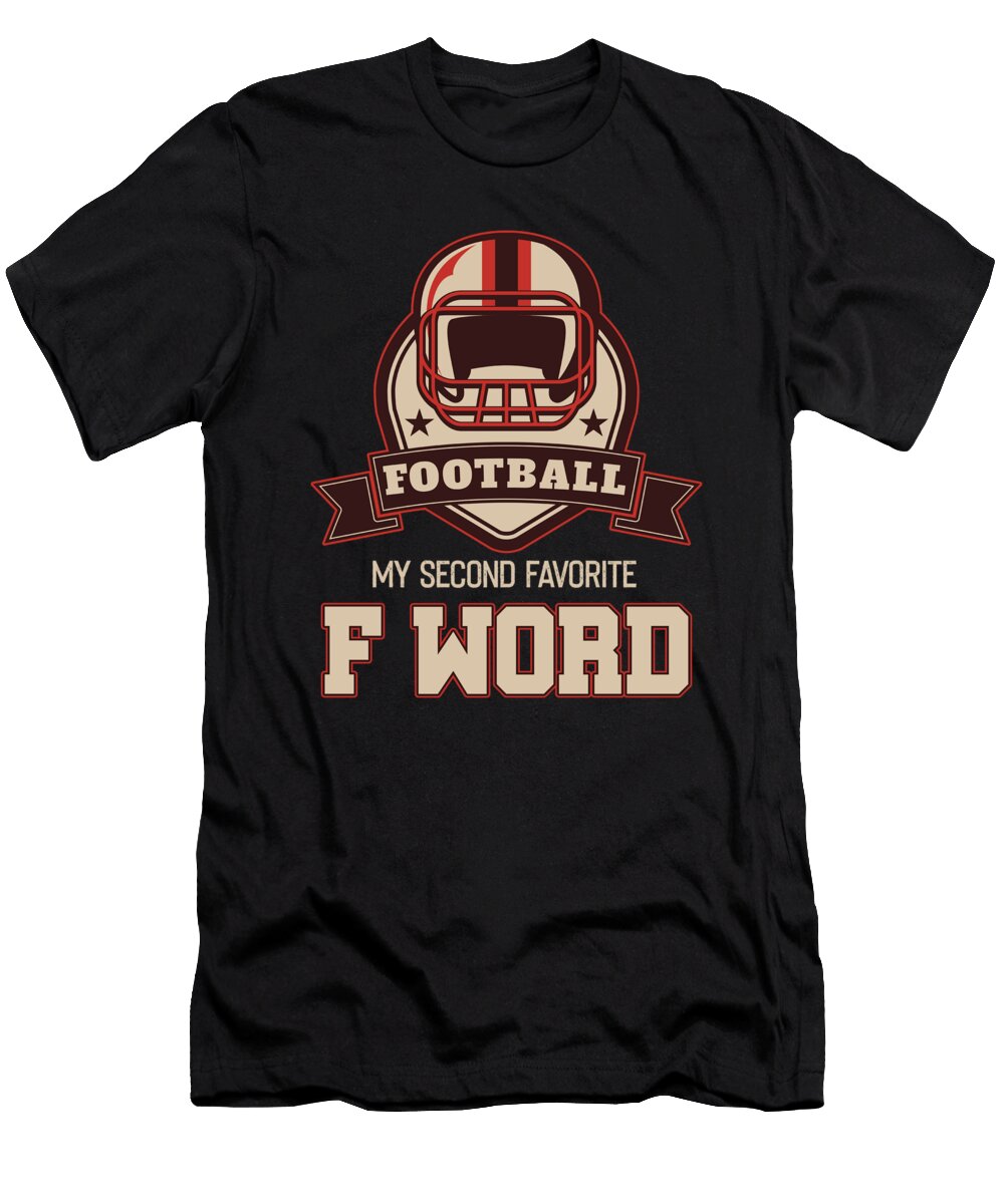 Football My Second Favorite F Word Funny Football Thomas Larch T-Shirt