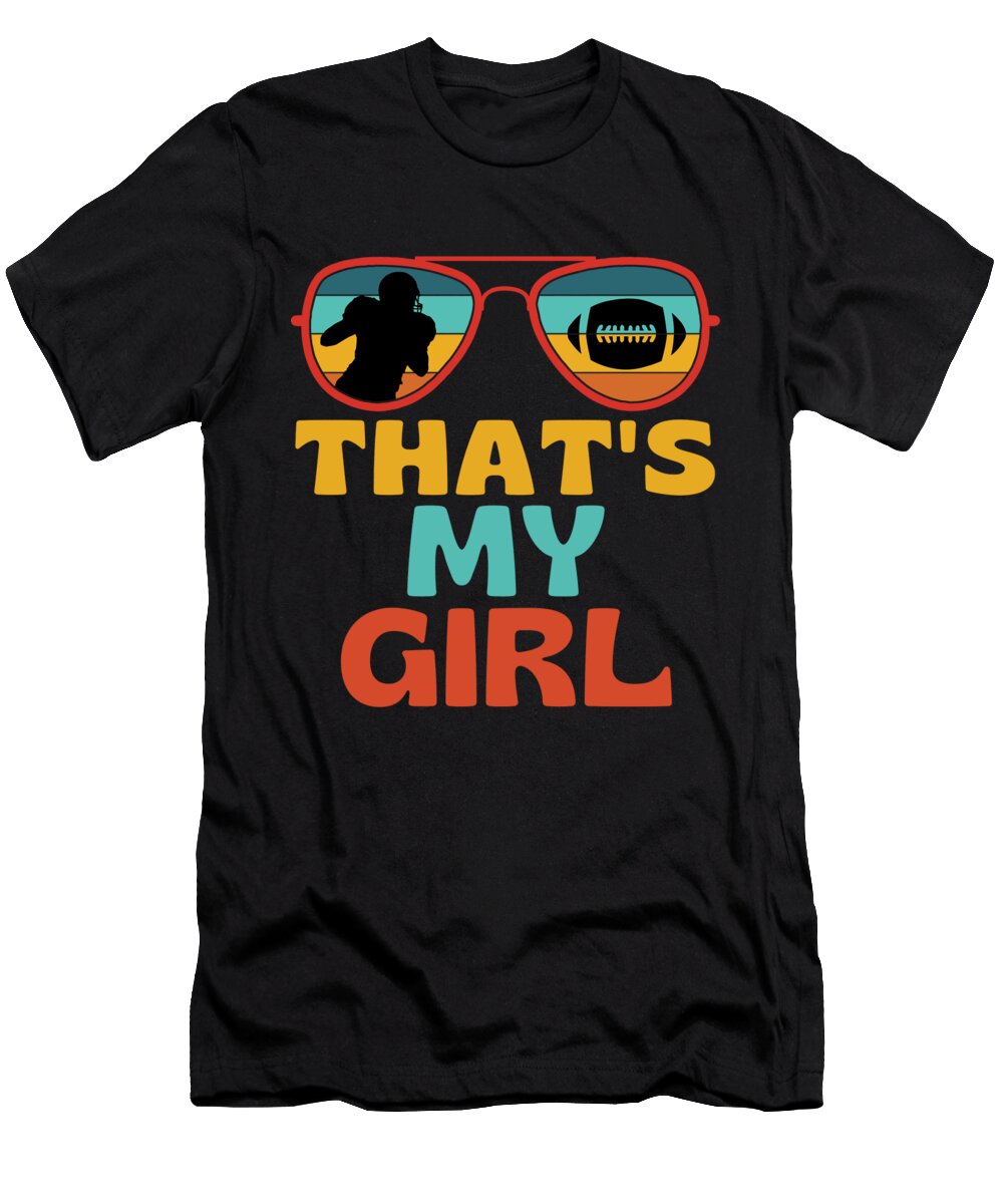 Football Thats My Girl Retro Football Parent Faiz Nawaz T-Shirt