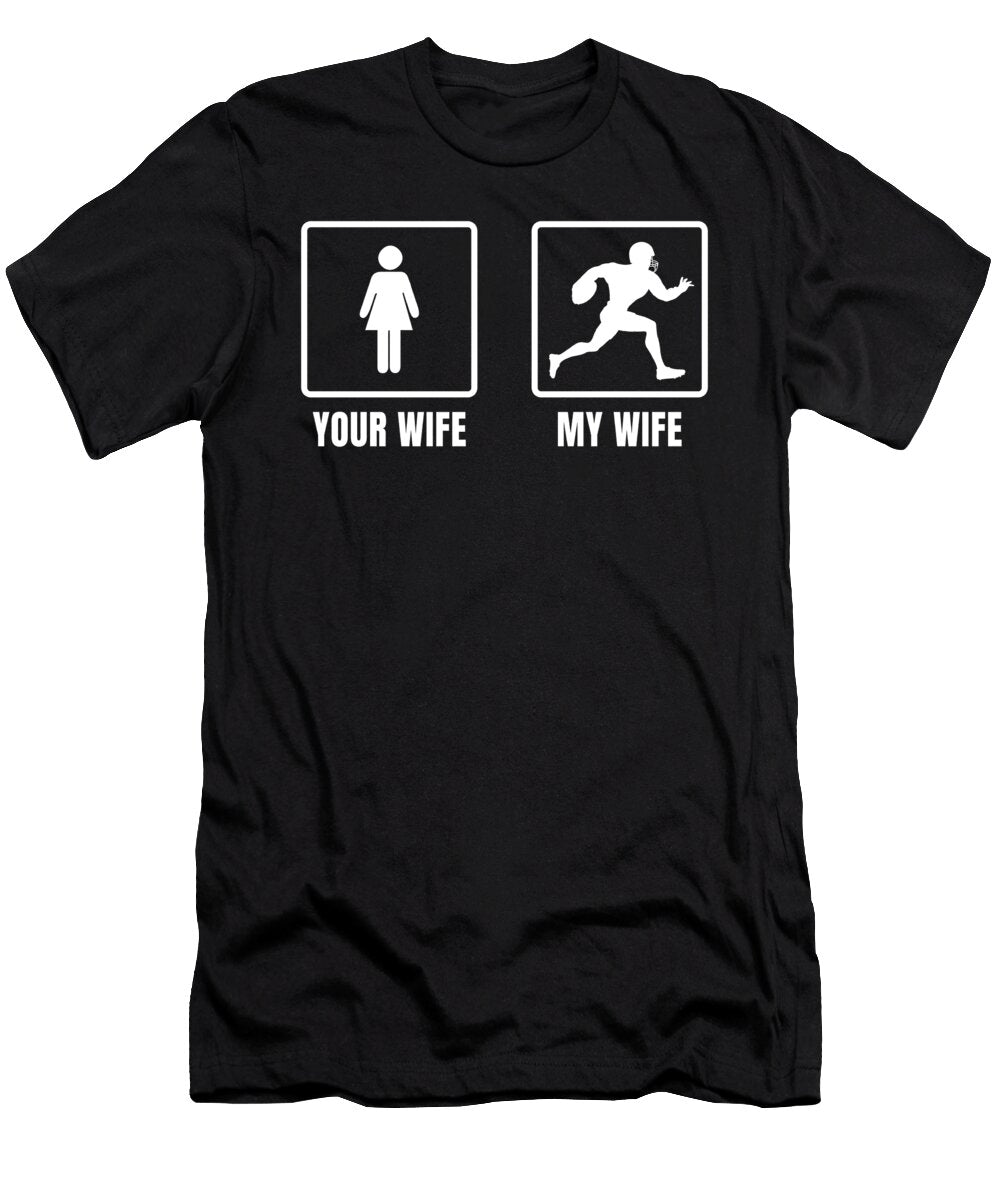 Funny American Football Wife Player Gift USA Muc Designs T-Shirt