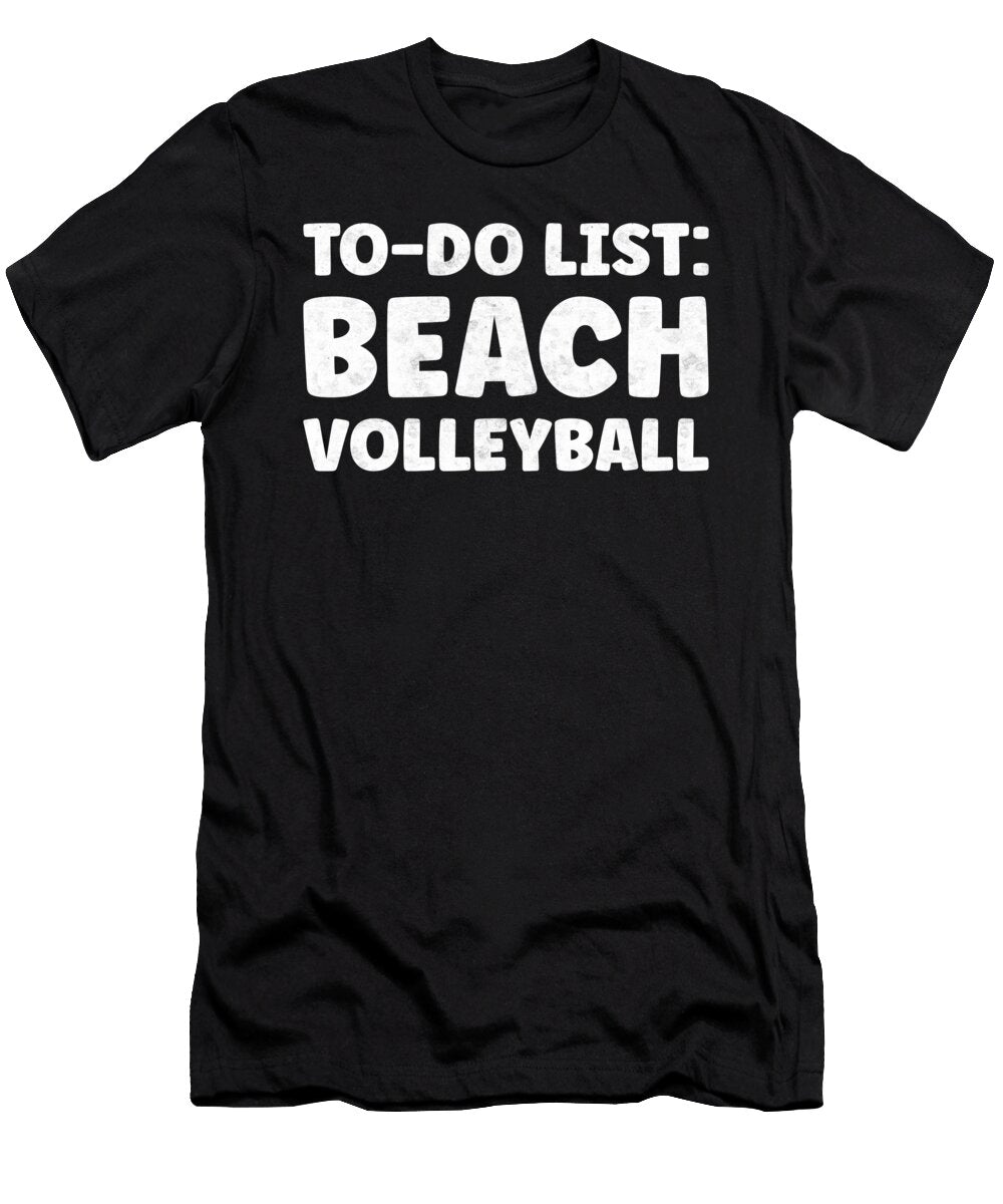 Funny Beach Volleyball Quotes Indoor Volleyball Tenshirt T-Shirt