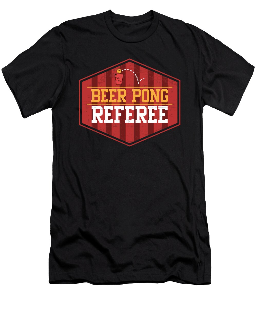 Funny Beer Pong Referee Drinking Game Noirty Designs T-Shirt